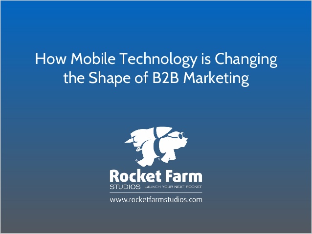 How Mobile Technology is Changing the Shape of B2B Marketing