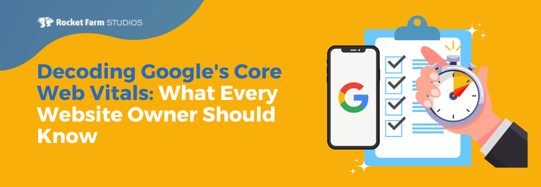 Decoding Google's Core Web Vitals: What Every Website Owner Should Know