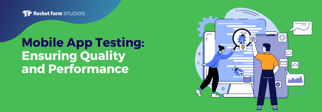 Mobile App Testing: Ensuring Quality and Performance