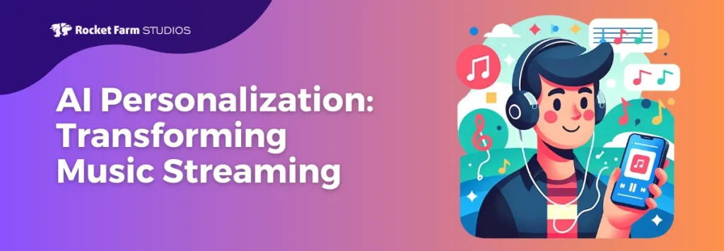 AI Personalization: Transforming Music Streaming