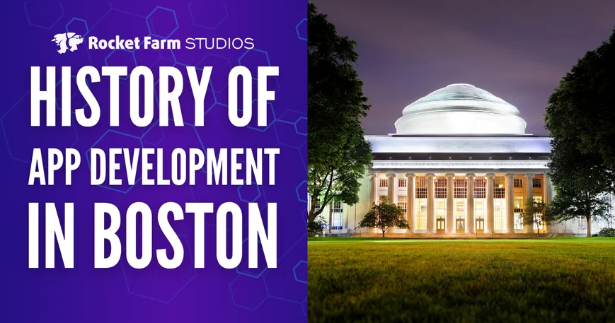 Title graphic reading "History of App Development in Boston" with Rocket Farm Studios logo and MIT dome lit up at night