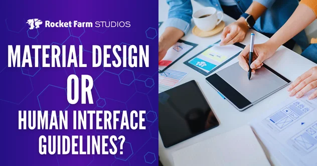 Rocket Farm Studios graphic comparing Material Design and Human Interface Guidelines with a design team working on UI sketches and a tablet.